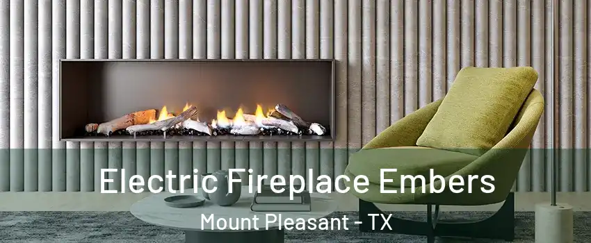  Electric Fireplace Embers Mount Pleasant - TX