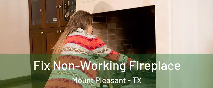  Fix Non-Working Fireplace Mount Pleasant - TX