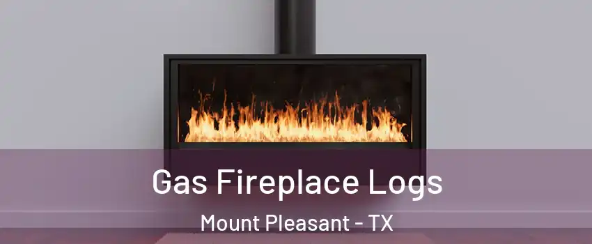  Gas Fireplace Logs Mount Pleasant - TX