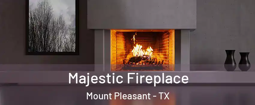  Majestic Fireplace Mount Pleasant - TX