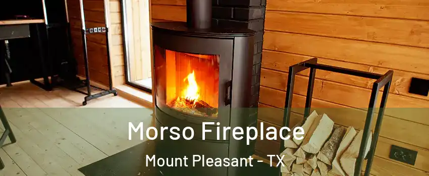 Morso Fireplace Mount Pleasant - TX