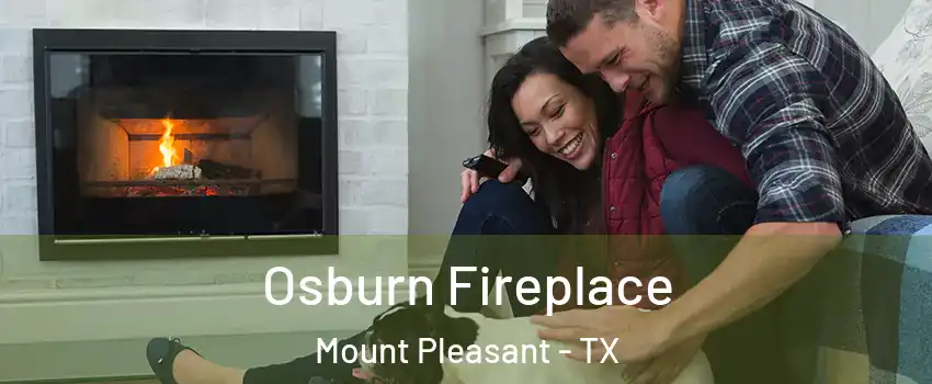  Osburn Fireplace Mount Pleasant - TX