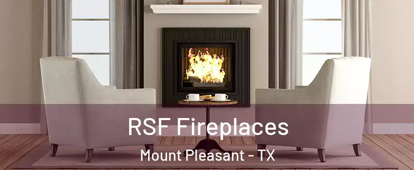  RSF Fireplaces Mount Pleasant - TX
